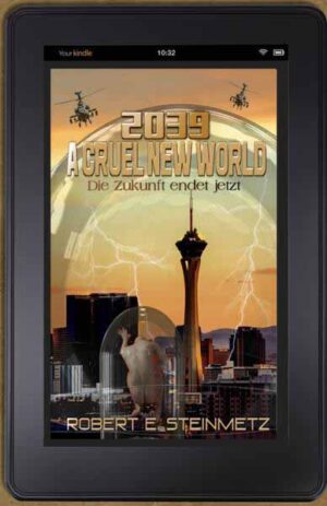 2039 A CRUEL NEW WORLD Die Zukunft endet jetzt | Robert Ernest Steinmetz