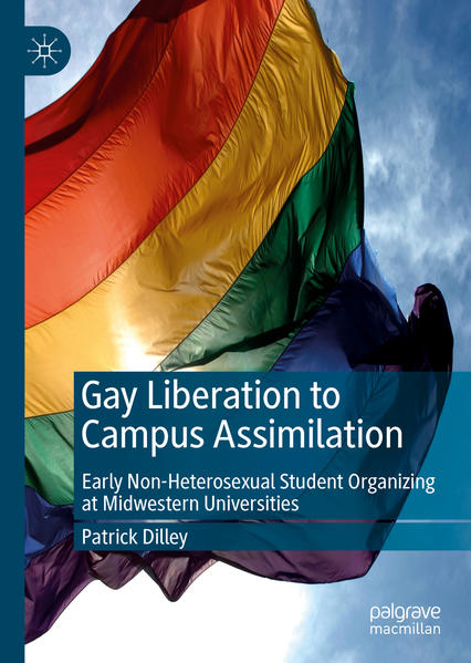 Gay Liberation to Campus Assimilation: Early Non-Heterosexual Student Organizing at Midwestern Universities | Bundesamt für magische Wesen