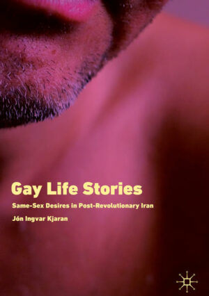 Gay Life Stories: Same-Sex Desires in Post-Revolutionary Iran | Bundesamt für magische Wesen