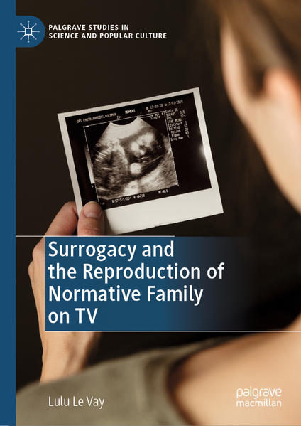 Surrogacy and the Reproduction of Normative Family on TV | Bundesamt für magische Wesen