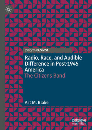 Radio, Race, and Audible Difference in Post-1945 America | Bundesamt für magische Wesen