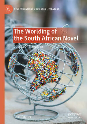 The Worlding of the South African Novel | Bundesamt für magische Wesen