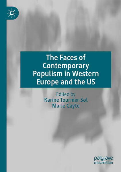 The Faces of Contemporary Populism in Western Europe and the US | Karine Tournier-Sol, Marie Gayte