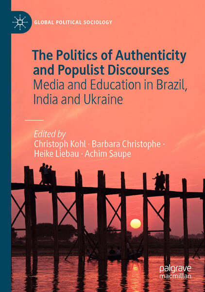The Politics of Authenticity and Populist Discourses | Christoph Kohl, Barbara Christophe, Heike Liebau, Achim Saupe