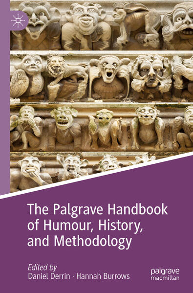 The Palgrave Handbook of Humour, History, and Methodology | Daniel Derrin, Hannah Burrows