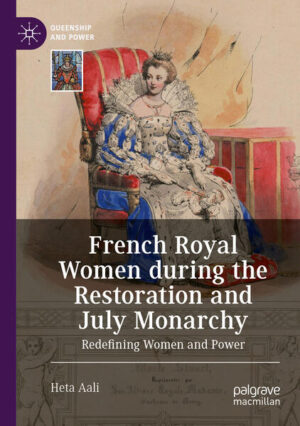 French Royal Women during the Restoration and July Monarchy | Heta Aali