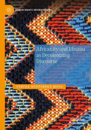 Africanity and Ubuntu as Decolonizing Discourse | Otrude Nontobeko Moyo