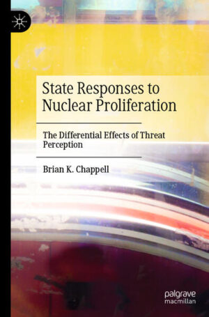 State Responses to Nuclear Proliferation | Brian K. Chappell