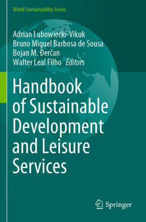 Handbook of Sustainable Development and Leisure Services | Adrian Lubowiecki-Vikuk, Bruno Miguel Barbosa de Sousa, Bojan M. ?er?an, Walter Leal Filho