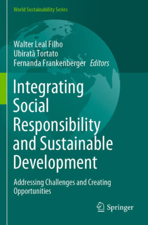 Integrating Social Responsibility and Sustainable Development | Walter Leal Filho, Ubiratã Tortato, Fernanda Frankenberger