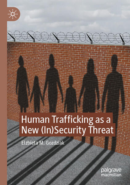Human Trafficking as a New (In)Security Threat | El?bieta M. Go?dziak
