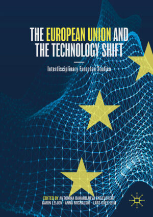 The European Union and the Technology Shift | Antonina Bakardjieva Engelbrekt, Karin Leijon, Anna Michalski, Lars Oxelheim