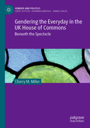 Gendering the Everyday in the UK House of Commons | Cherry M. Miller