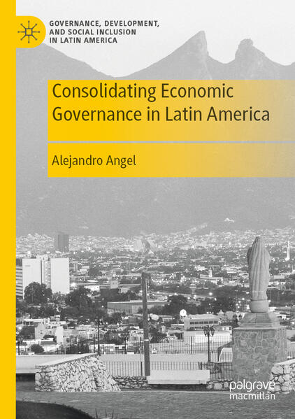 Consolidating Economic Governance in Latin America | Alejandro Angel