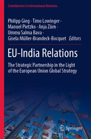 EU-India Relations | Philipp Gieg, Timo Lowinger, Manuel Pietzko, Anja Zürn, Ummu Salma Bava, Gisela Müller-Brandeck-Bocquet