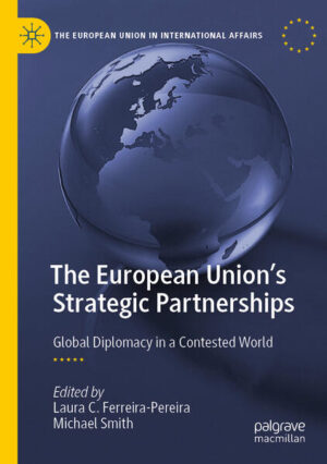 The European Union's Strategic Partnerships | Laura C. Ferreira-Pereira, Michael Smith