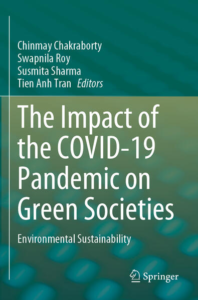 The Impact of the COVID-19 Pandemic on Green Societies | Chinmay Chakraborty, Swapnila Roy, Susmita Sharma, Tien Anh Tran