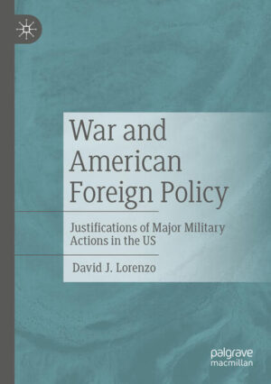 War and American Foreign Policy | David J. Lorenzo