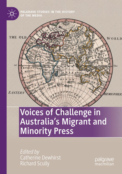 Voices of Challenge in Australia’s Migrant and Minority Press | Catherine Dewhirst, Richard Scully