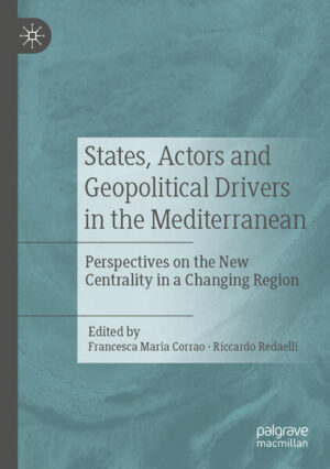 States, Actors and Geopolitical Drivers in the Mediterranean | Francesca Maria Corrao, Riccardo Redaelli