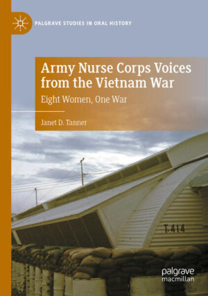 Army Nurse Corps Voices from the Vietnam War | Janet D. Tanner