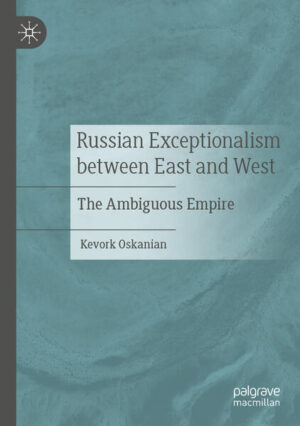 Russian Exceptionalism between East and West | Kevork Oskanian