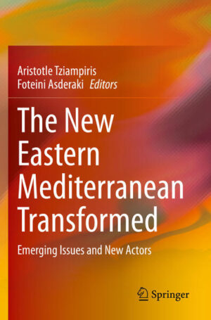 The New Eastern Mediterranean Transformed | Aristotle Tziampiris, Foteini Asderaki