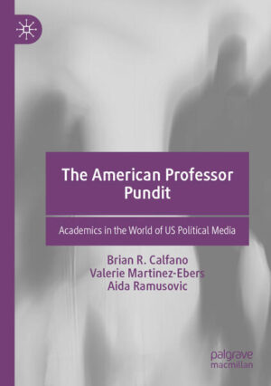 The American Professor Pundit | Brian R. Calfano, Valerie Martinez-Ebers, Aida Ramusovic