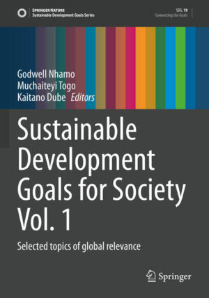 Sustainable Development Goals for Society Vol. 1 | Godwell Nhamo, Muchaiteyi Togo, Kaitano Dube