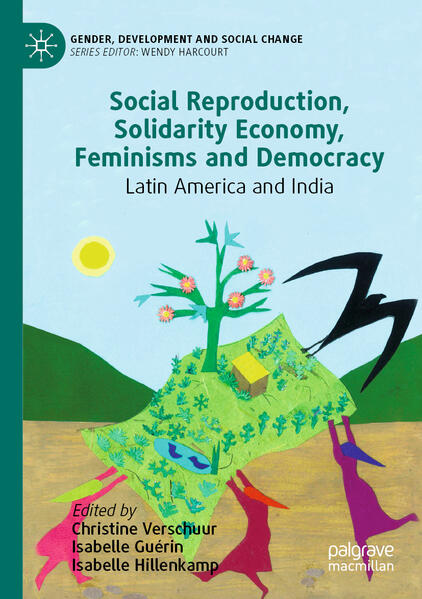 Social Reproduction, Solidarity Economy, Feminisms and Democracy | Christine Verschuur, Isabelle Guérin, Isabelle Hillenkamp