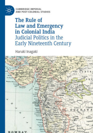 The Rule of Law and Emergency in Colonial India | Haruki Inagaki