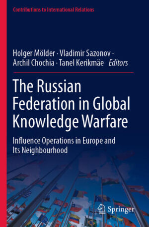 The Russian Federation in Global Knowledge Warfare | Holger Mölder, Vladimir Sazonov, Archil Chochia, Tanel Kerikmäe