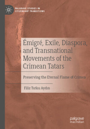 Émigré, Exile, Diaspora, and Transnational Movements of the Crimean Tatars | Filiz Tutku Aydın