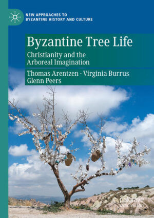 Byzantine Tree Life | Thomas Arentzen, Virginia Burrus, Glenn Peers