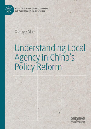 Understanding Local Agency in China’s Policy Reform | Xiaoye She