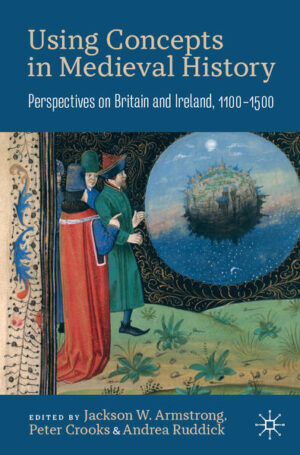 Using Concepts in Medieval History | Jackson W. Armstrong, Peter Crooks, Andrea Ruddick