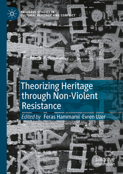 Theorizing Heritage through Non-Violent Resistance | Feras Hammami, Evren Uzer