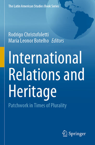 International Relations and Heritage | Rodrigo Christofoletti, Maria Leonor Botelho