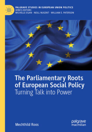 The Parliamentary Roots of European Social Policy | Mechthild Roos