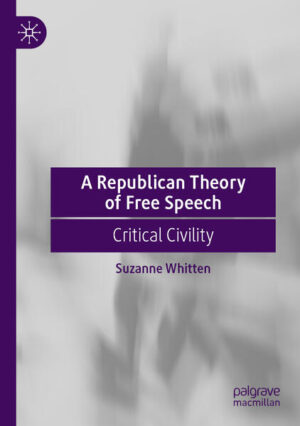 A Republican Theory of Free Speech | Suzanne Whitten