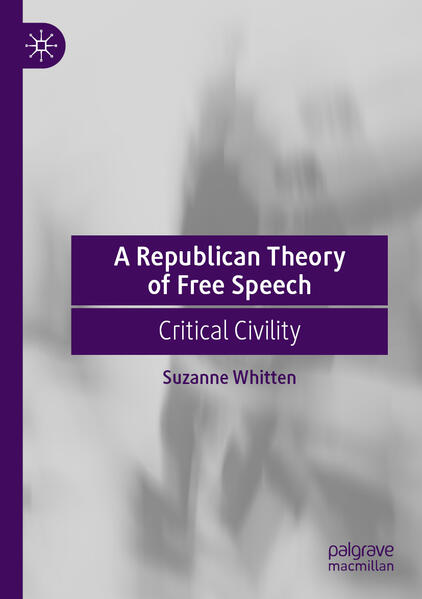 A Republican Theory of Free Speech | Suzanne Whitten
