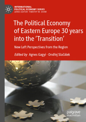 The Political Economy of Eastern Europe 30 years into the ‘Transition’ | Agnes Gagyi, Ondřej Slačálek