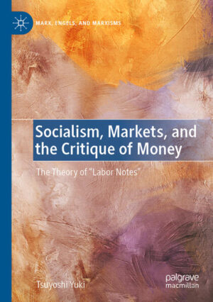 Socialism, Markets, and the Critique of Money | Tsuyoshi Yuki