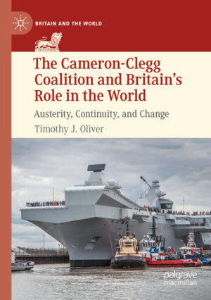 The Cameron-Clegg Coalition and Britain’s Role in the World | Timothy J. Oliver