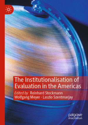 The Institutionalisation of Evaluation in the Americas | Reinhard Stockmann, Wolfgang Meyer, Laszlo Szentmarjay