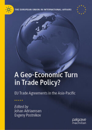 A Geo-Economic Turn in Trade Policy? | Johan Adriaensen, Evgeny Postnikov