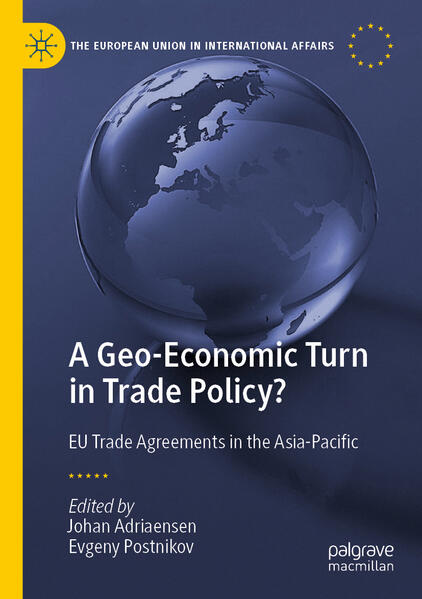 A Geo-Economic Turn in Trade Policy? | Johan Adriaensen, Evgeny Postnikov