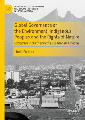 Global Governance of the Environment, Indigenous Peoples and the Rights of Nature | Linda Etchart