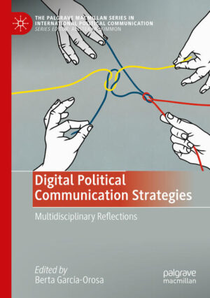 Digital Political Communication Strategies | Berta García-Orosa