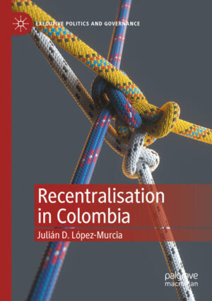 Recentralisation in Colombia | Julián D. López-Murcia